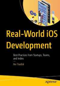 Real-World iOS Development : Best Practices from Startups, Teams, and Indies