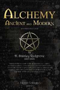 Alchemy Ancient and Modern : (annotated, illustrated)