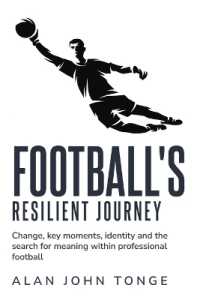 Change Key Moments Identity and the Search for Meaning within Professional Football