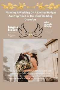 Planning a Wedding on a Limited Budget and Top Tips for the Ideal Wedding Occasion