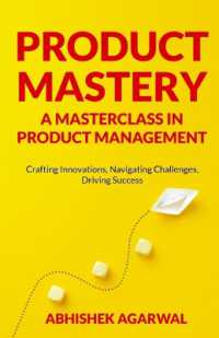 Product Mastery a Masterclass in Product Management: Crafting Innovations, Navigating Challenges, Driving Success