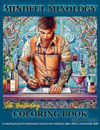 Mindful Mixology Coloring Book : An immersive expression into the creative, artistic, ironic, and abstract world of mixology (Mmcb)