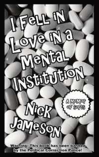 I Fell in Love in a Mental Institution : A Memoir of Sorts