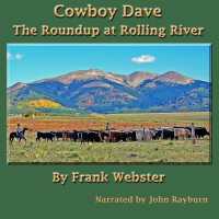 Cowboy Dave : The Roundup at Rolling River