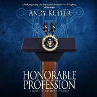 Honorable Profession : A Novel of American Politics