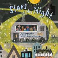 Stars of the Night : The Courageous Children of the Czech Kindertransport