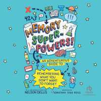 Memory Superpowers! : An Adventurous Guide to Remembering What You Don't Want to Forget