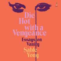 Die Hot with a Vengeance : Essays on Vanity
