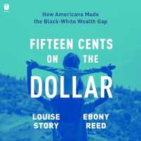 Fifteen Cents on the Dollar : How Americans Made the Black-White Wealth Gap
