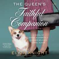 The Queen's Faithful Companion : A Novel of Queen Elizabeth II and Her Beloved Corgi, Susan