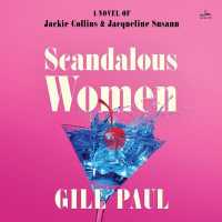 Scandalous Women : A Novel of Jackie Collins and Jacqueline Susann