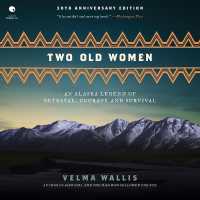 Two Old Women : An Alaska Legend of Betrayal, Courage and Survival
