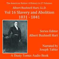 The American Nation: A History, Vol. 16 : Slavery and Abolition 1831-1841 (American Nation) （16TH）