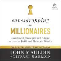 Eavesdropping on Millionaires : Investment Strategies and Advice on How to Build and Maintain Wealth