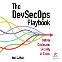 The Devsecops Playbook : Deliver Continuous Security at Speed