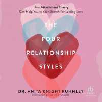 The Four Relationship Styles : How Attachment Theory Can Help You in Your Search for Lasting Love
