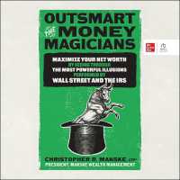 Outsmart the Money Magicians : Maximize Your Net Worth by Seeing through the Most Powerful Illusions Performed by Wall Street and the IRS