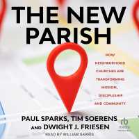 The New Parish : How Neighborhood Churches Are Transforming Mission, Discipleship and Community