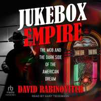 Jukebox Empire : The Mob and the Dark Side of the American Dream