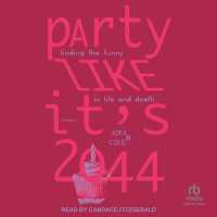 Party Like It's 2044 : Finding the Funny in Life and Death