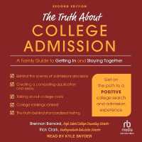 The Truth about College Admission : A Family Guide to Getting in and Staying Together 2nd Edition