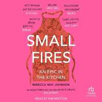 Small Fires : An Epic in the Kitchen