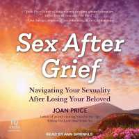 Sex after Grief : Navigating Your Sexuality after Losing Your Beloved