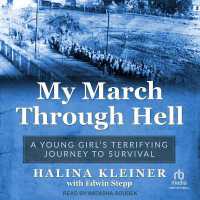 My March through Hell : A Young Girl's Terrifying Journey to Survival