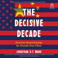 The Decisive Decade : American Grand Strategy for Triumph over China
