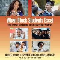 When Black Students Excel : How Schools Can Engage and Empower Black Students