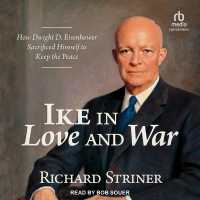 Ike in Love and War : How Dwight D. Eisenhower Sacrificed Himself to Keep the Peace