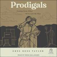 Prodigals : Finding Home When We've Lost the Way