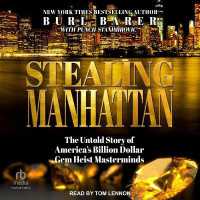 Stealing Manhattan : The Untold Story of America's Billion Dollar Gem Heist Masterminds