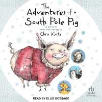 The Adventures of a South Pole Pig : A Novel of Snow and Courage