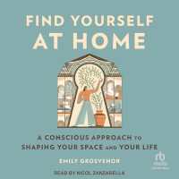 Find Yourself at Home : A Conscious Approach to Shaping Your Space and Your Life