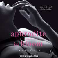 Aphrodite in Bloom : A Collection of Erotic Stories