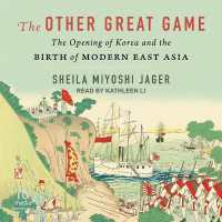 The Other Great Game : The Opening of Korea and the Birth of Modern East Asia