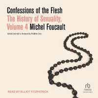 Confessions of the Flesh : Volume 4 of the History of Sexuality