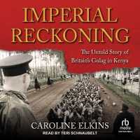 Imperial Reckoning : The Untold Story of Britain's Gulag in Kenya