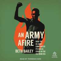 An Army Afire : How the US Army Confronted Its Racial Crisis in the Vietnam Era