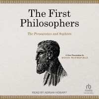 The First Philosophers : The Presocratics and Sophists