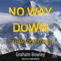 No Way Down : Life and Death on K2