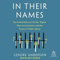 In Their Names : The Untold Story of Victims' Rights, Mass Incarceration, and the Future of Public Safety