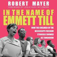 In the Name of Emmett Till : How the Children of the Mississippi Freedom Struggle Showed Us Tomorrow