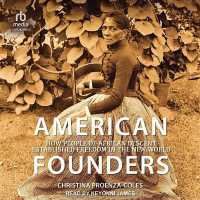American Founders : How People of African Descent Established Freedom in the New World