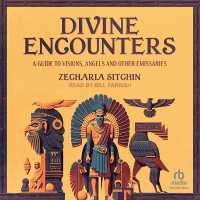 Divine Encounters : A Guide to Visions, Angels, and Other Emissaries