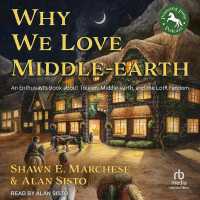 Why We Love Middle-Earth : An Enthusiast's Book about Tolkien, Middle-Earth, and the Lotr Fandom