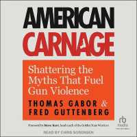 American Carnage : Shattering the Myths That Fuel Gun Violence