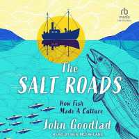 The Salt Roads : How Fish Made a Culture