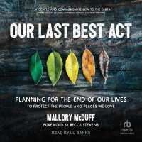 Our Last Best ACT : Planning for the End of Our Lives to Protect the People and Places We Love